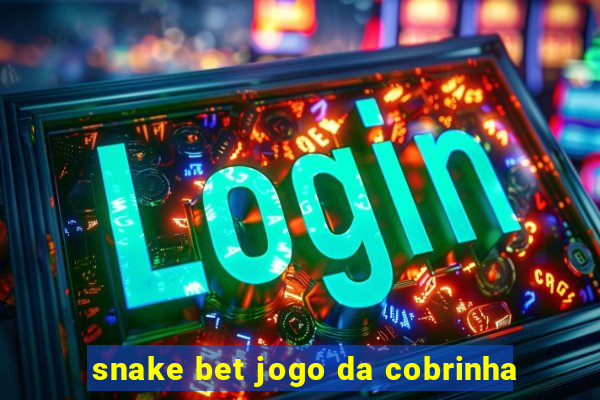 snake bet jogo da cobrinha